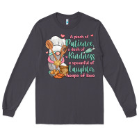 A Pinch Of Patience A Dash Of Kindness A Spoonful Long Sleeve Tee | Teevron
