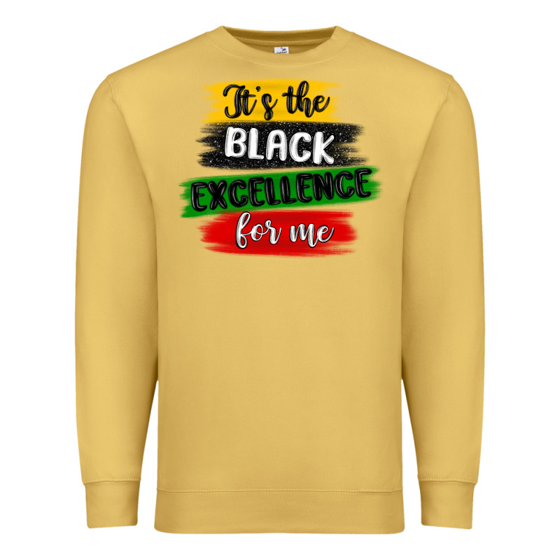 It S The Black Excellence For Me Premium Sweatshirt by MaliasSmallBusiness | Teevron