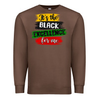 Chestnut it s the black excellence for me Premium Sweatshirt - MaliasSmallBusiness