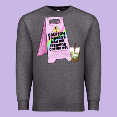 Caution I Haven't Had My Coffee Yet Premium Sweatshirt Designed By Maliassmallbusiness