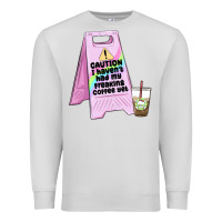 Dove Grey caution i haven't had my coffee yet Premium Sweatshirt - MaliasSmallBusiness