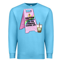 Ocean Blue caution i haven't had my coffee yet Premium Sweatshirt - MaliasSmallBusiness