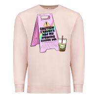Pale Pink caution i haven't had my coffee yet Premium Sweatshirt - MaliasSmallBusiness