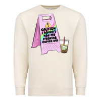 Sandshell caution i haven't had my coffee yet Premium Sweatshirt - MaliasSmallBusiness