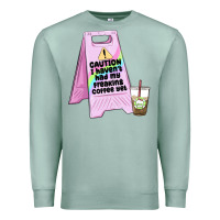 Seafoam caution i haven't had my coffee yet Premium Sweatshirt - MaliasSmallBusiness