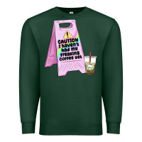 Sports Green caution i haven't had my coffee yet Premium Sweatshirt - MaliasSmallBusiness