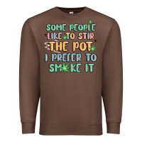 Chestnut some people like to stir the pot i prefer to smoke Premium Sweatshirt - MaliasSmallBusiness