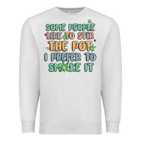 Oatmeal Heather some people like to stir the pot i prefer to smoke Premium Sweatshirt - MaliasSmallBusiness