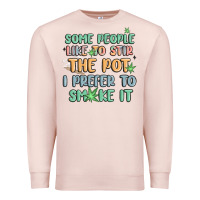 Pale Pink some people like to stir the pot i prefer to smoke Premium Sweatshirt - MaliasSmallBusiness