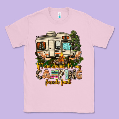 If I Am Drunk Its My Camping Friends Fault Classic Tee Designed By Adodesignshop