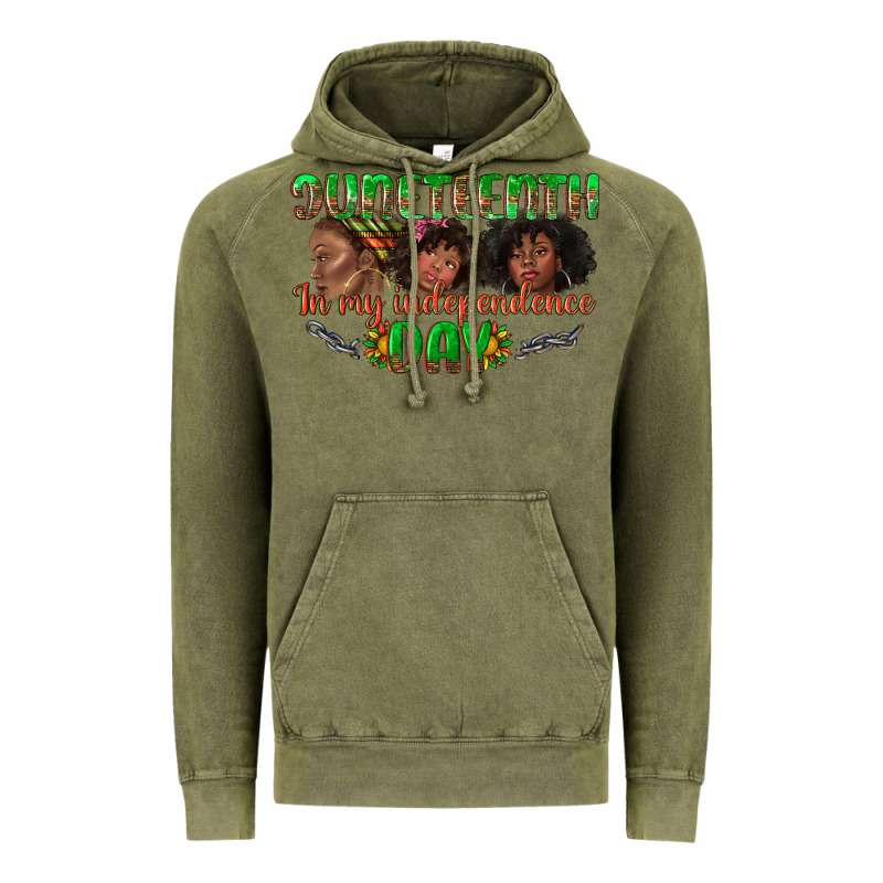 Juneteenth In My Independence Day Vintage Hoodie by texasbilliewilder | Teevron