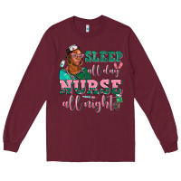 Burgundy afro  nurse sleep all day nurse all night Long Sleeve Tee - AdoDesignShop
