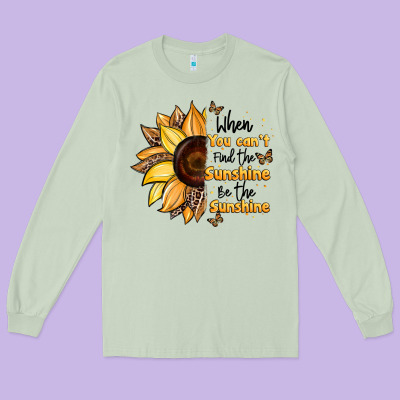 When You Can't Find The Sunshine Be The Sunshine Long Sleeve Tee Designed By Jahusdesignshop