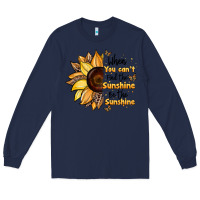 Navy when you can't find the sunshine be the sunshine Long Sleeve Tee - JahusDesignShop
