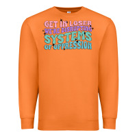 Carrot get in loser we're disrupting systems of oppressio Premium Sweatshirt - MaliasSmallBusiness