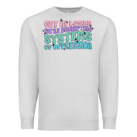 Dove Grey get in loser we're disrupting systems of oppressio Premium Sweatshirt - MaliasSmallBusiness