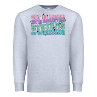 Heather Grey get in loser we're disrupting systems of oppressio Premium Sweatshirt - MaliasSmallBusiness