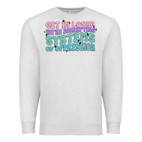 Oatmeal Heather get in loser we're disrupting systems of oppressio Premium Sweatshirt - MaliasSmallBusiness