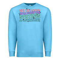 Ocean Blue get in loser we're disrupting systems of oppressio Premium Sweatshirt - MaliasSmallBusiness