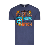 Vintage Denim i pretend coffee helps but i'm still a bitch Vintage Tee - Zillion Design Studio