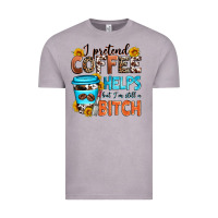 Vintage Zinc i pretend coffee helps but i'm still a bitch Vintage Tee - Zillion Design Studio