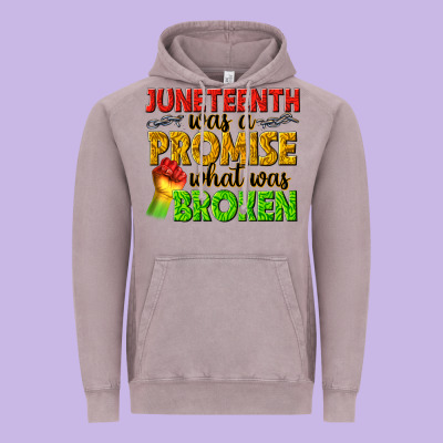 Vintage Hoodie juneteenth was a promise what was broken