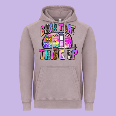 Back That Thing Up Vintage Hoodie Designed By Zillion Design Studio