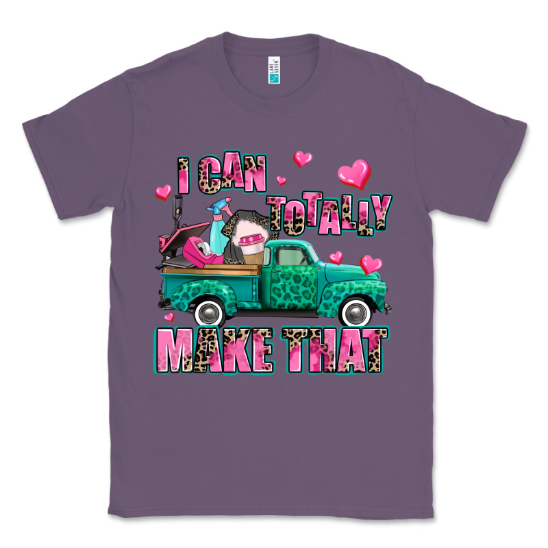 I Can Totally Make That Classic Tee by AdoDesignShop | Teevron