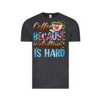 Vintage Black coffee because adulting is hard Vintage Tee - Zillion Design Studio