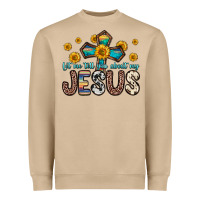 Let Me Tell You About My Jesus Heavyweight Sweatshirt | Teevron