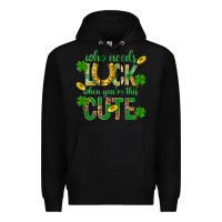 Black Who Needs Luck When You're This Cute St. Patricks Premium Hoodie - BundleAndBundleShop