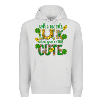 Dove Grey Who Needs Luck When You're This Cute St. Patricks Premium Hoodie - BundleAndBundleShop