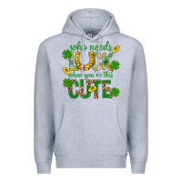 Heather Grey Who Needs Luck When You're This Cute St. Patricks Premium Hoodie - BundleAndBundleShop