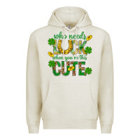 Oatmeal Heather Who Needs Luck When You're This Cute St. Patricks Premium Hoodie - BundleAndBundleShop