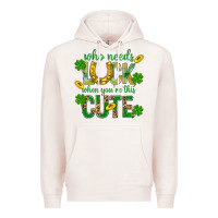 Pale Pink Who Needs Luck When You're This Cute St. Patricks Premium Hoodie - BundleAndBundleShop