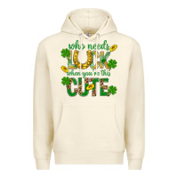 Sandshell Who Needs Luck When You're This Cute St. Patricks Premium Hoodie - BundleAndBundleShop