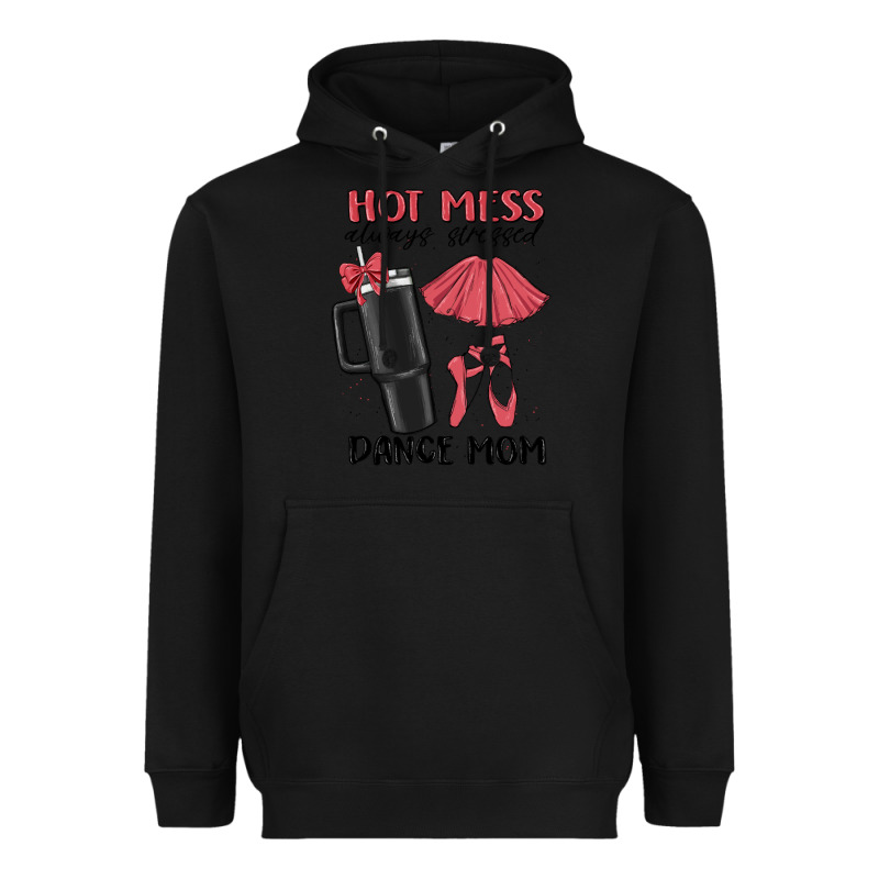 Hot Mess Always Stressed Dance Mom Heavyweight Hoodie by MaliasSmallBusiness | Teevron