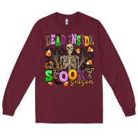 Burgundy dead inside but it's spooky season Long Sleeve Tee - AdoDesignShop