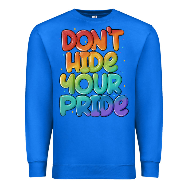 Dont Hide Your Pride Premium Sweatshirt by MaliasSmallBusiness | Teevron