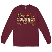 Burgundy have courage and be kind Long Sleeve Tee - JahusDesignShop