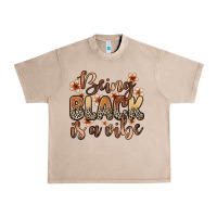 French Oak Being black is a vibe Urban Heavy Tee - Zillion Design Studio
