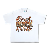 White Being black is a vibe Urban Heavy Tee - Zillion Design Studio
