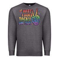 Charcoal Heather hate looks tacky on you pride Premium Sweatshirt - MaliasSmallBusiness