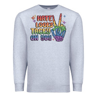 Heather Grey hate looks tacky on you pride Premium Sweatshirt - MaliasSmallBusiness