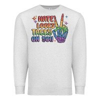 Oatmeal Heather hate looks tacky on you pride Premium Sweatshirt - MaliasSmallBusiness