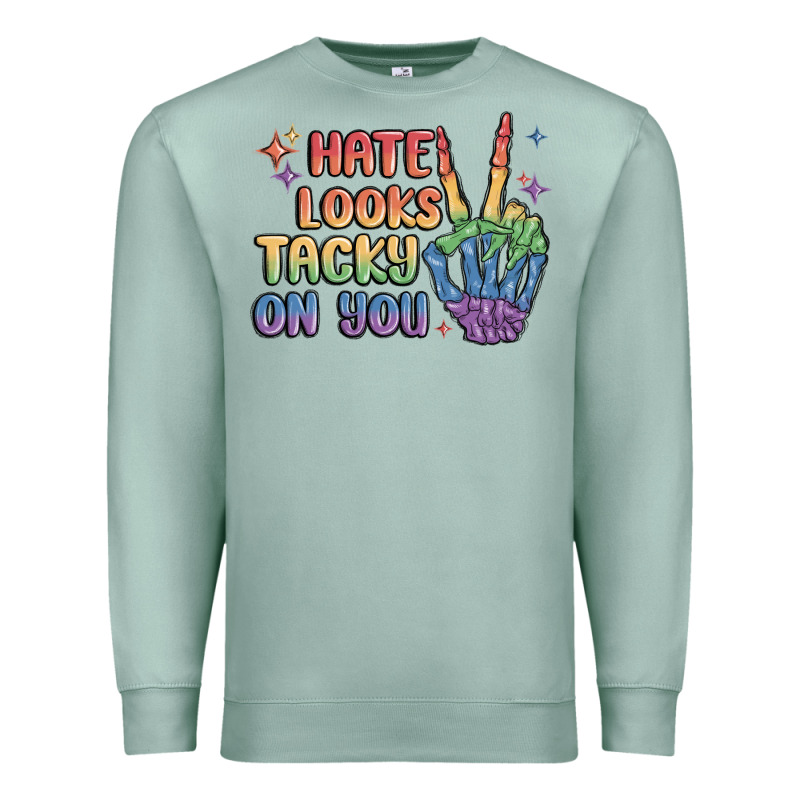 Hate Looks Tacky On You Pride Premium Sweatshirt by MaliasSmallBusiness | Teevron