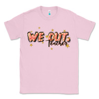 Bubblegum Pink we out teacher Classic Tee - JahusDesignShop
