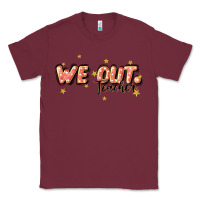 Burgundy we out teacher Classic Tee - JahusDesignShop