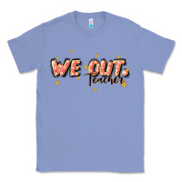 Colony Blue we out teacher Classic Tee - JahusDesignShop