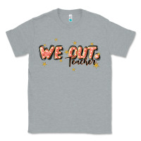 Heather Grey we out teacher Classic Tee - JahusDesignShop